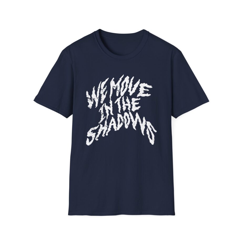 Charlotte Dobre We Move in the Shadows Unisex Softstyle T-shirt