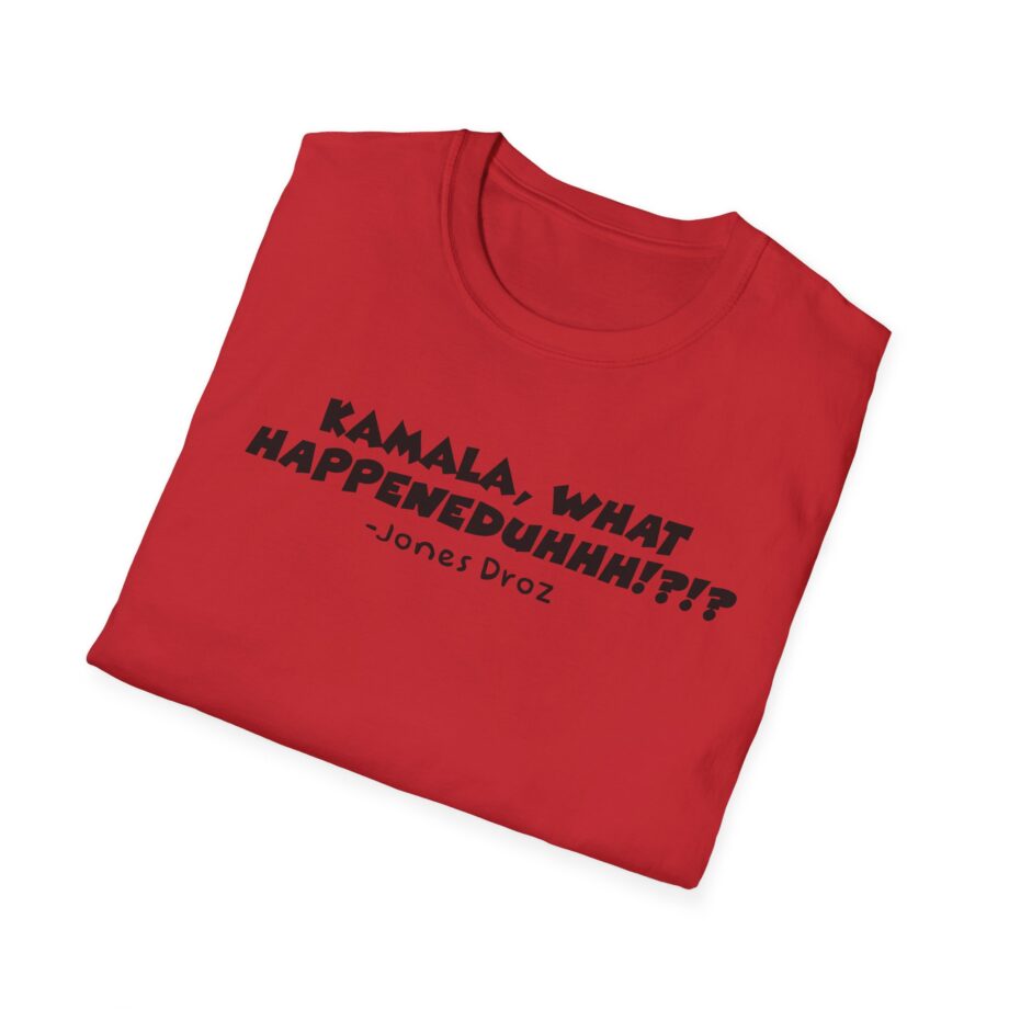 James Droz Kamala, What Happeneduhhh Unisex Softstyle T-shirt