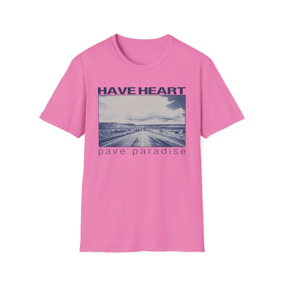 Have Heart Pave Paradise Unisex Softstyle T-Shirt