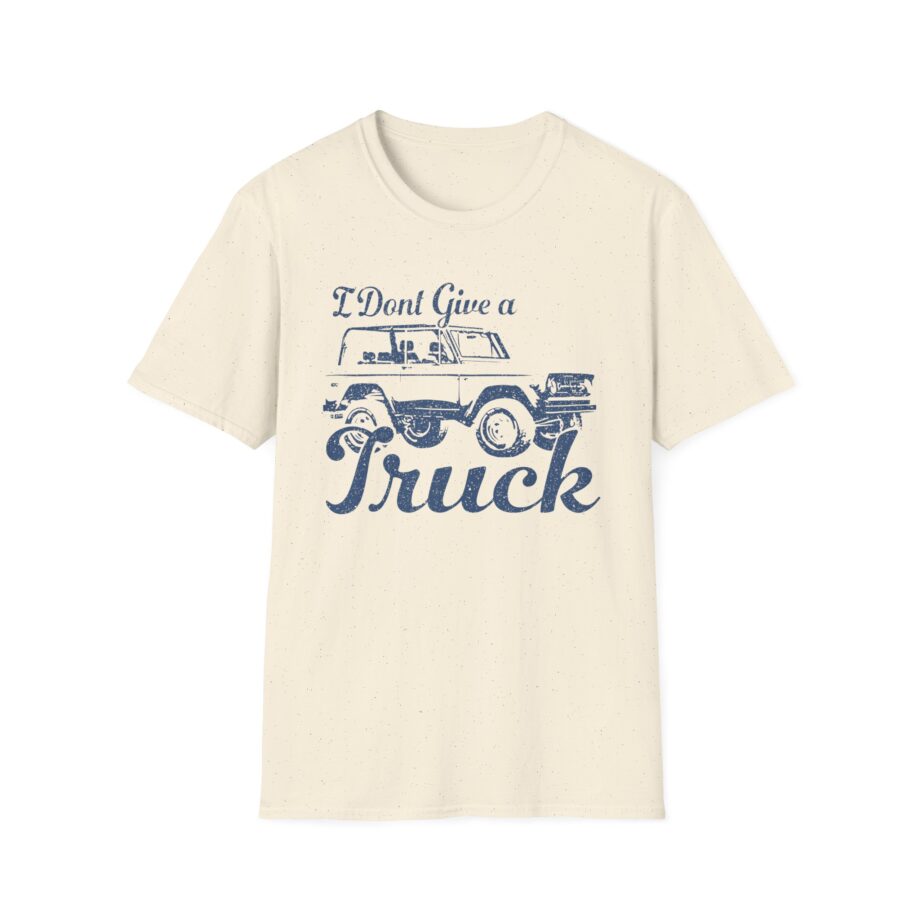 Sadie Crowell I Don't Give a Truck Unisex Softstyle T-shirt