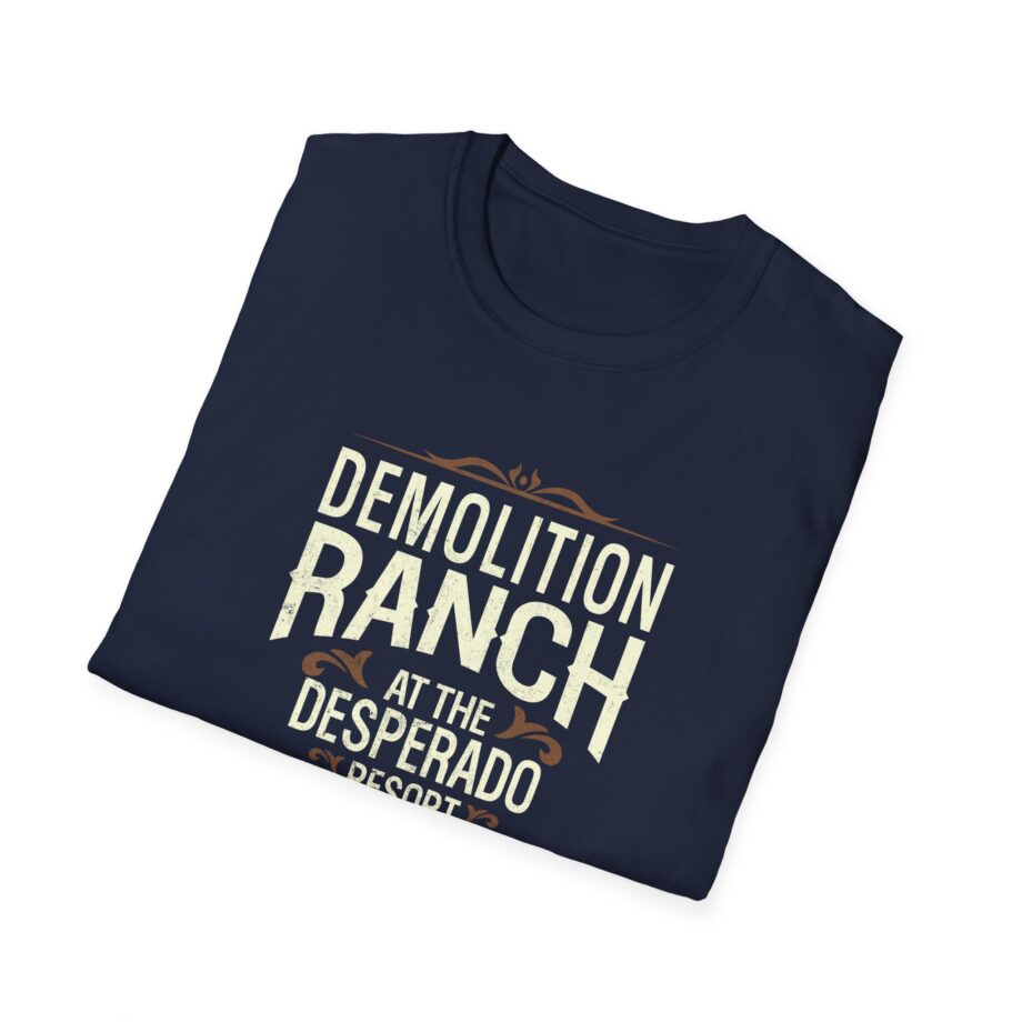 Demolition Ranch at the Desperado Resort Unisex Softstyle T-shirt
