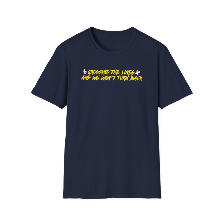 Dual Damage Grossing the Lines and We Won't Turn Back Unisex Softstyle T-Shirt