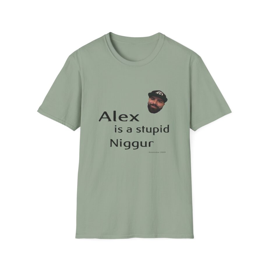 Keemstar Alex is a Stupid Niggur Unisex Softstyle T-shirt
