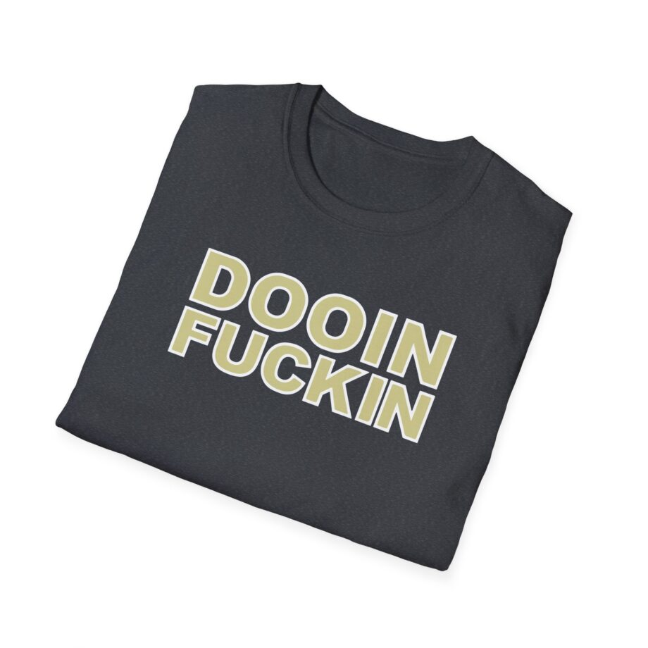 Upchurch Dooin Fuckin Unisex Softstyle T-Shirt