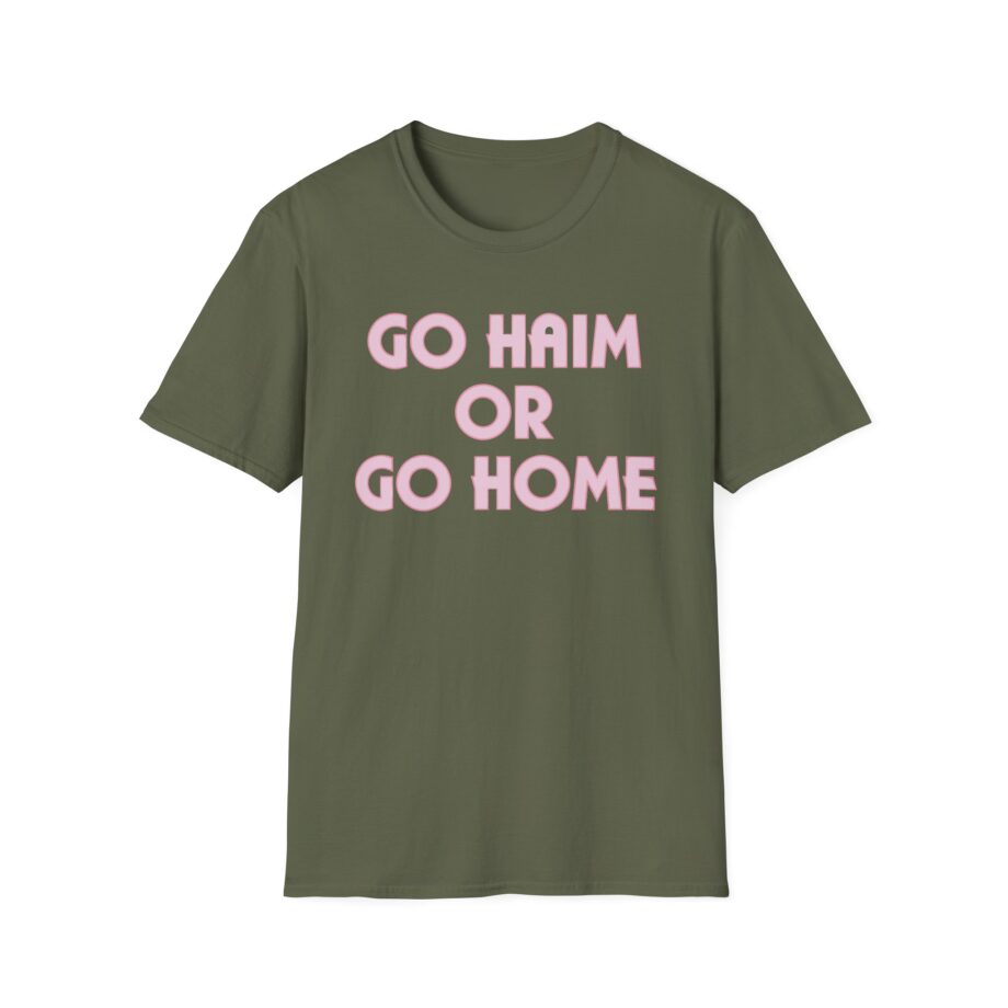Go Haim or Go Home Unisex Softstyle T-shirt