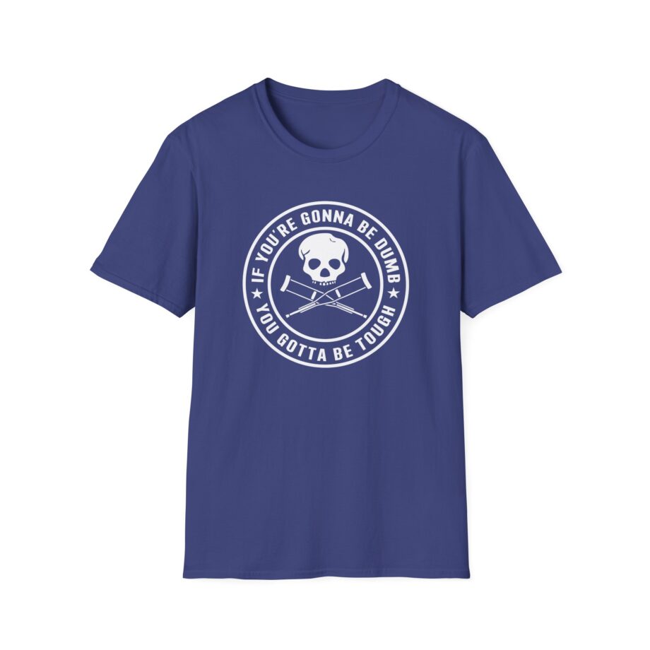 Jackass If You're Gonna Be Dumb You Gotta Be Tough Unisex Softstyle T-Shirt
