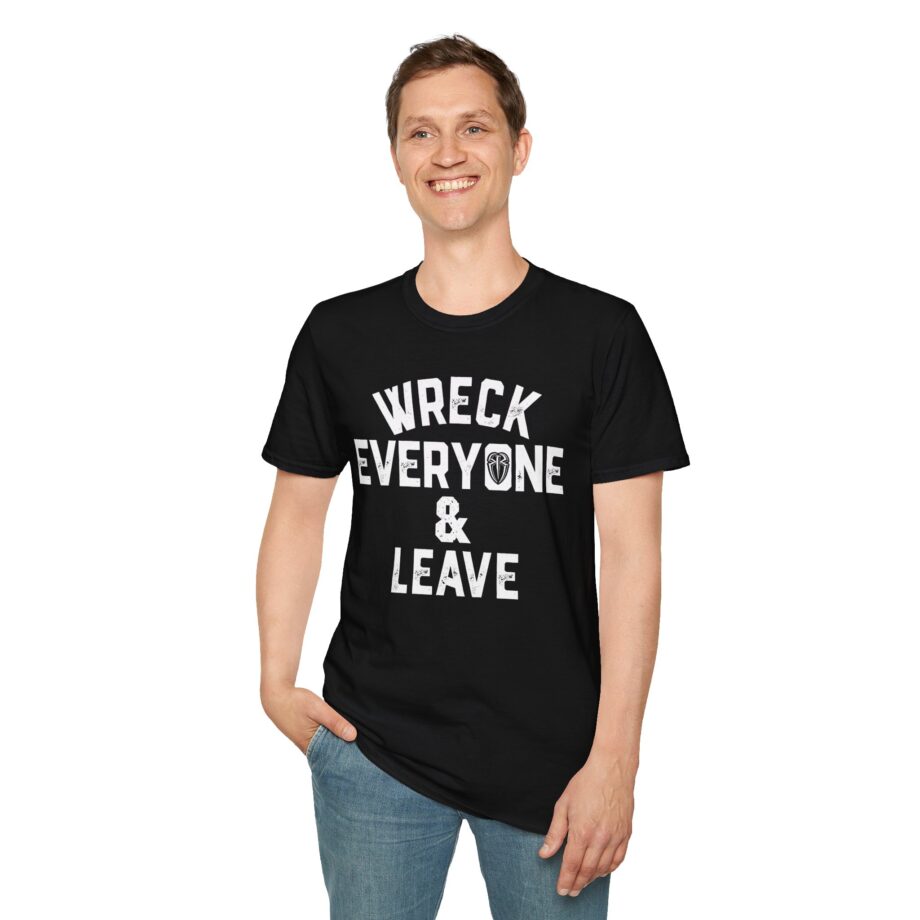 James Droz Wreck Everyone and Leave Unisex Softstyle T-shirt