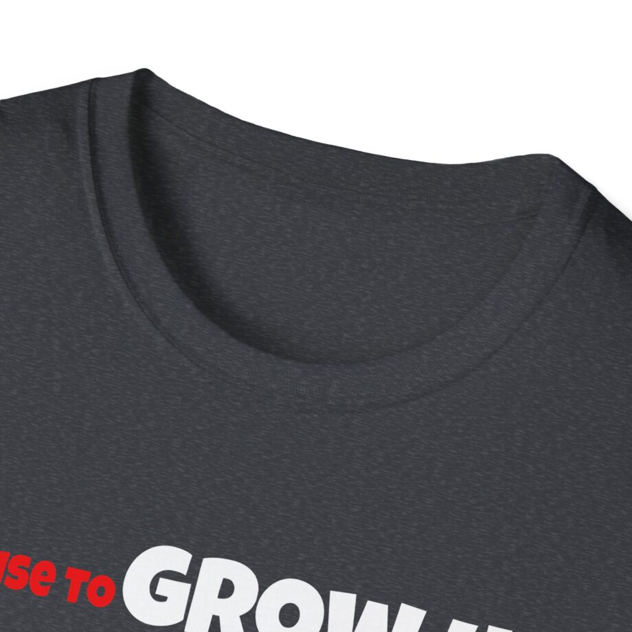 Daydrian Harding I Refuse to Grow Up Unisex Softstyle T-shirt