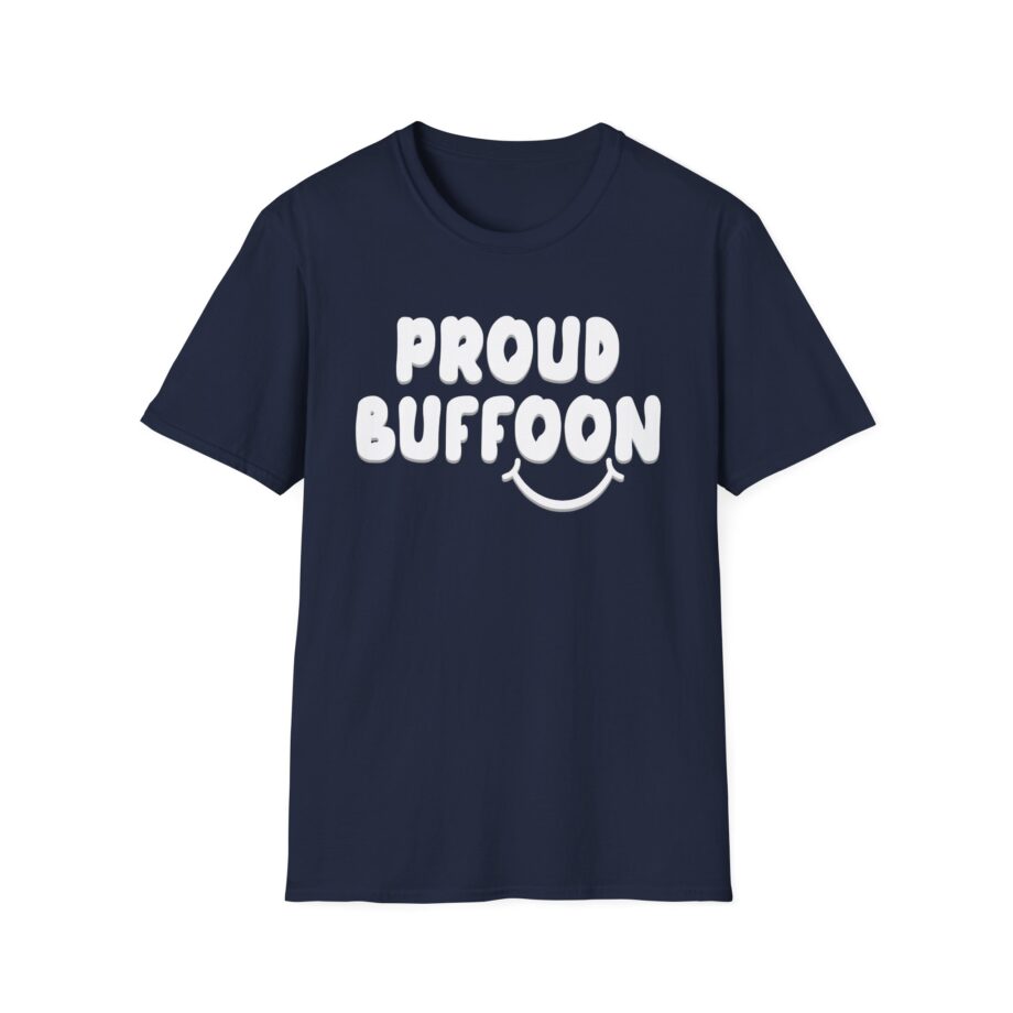 Lofe Proud Buffoon Unisex Softstyle T-shirt
