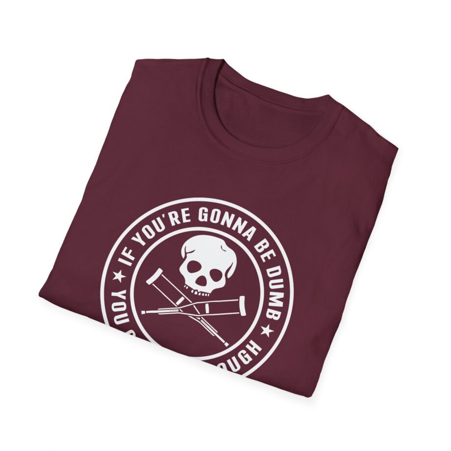 Jackass If You're Gonna Be Dumb You Gotta Be Tough Unisex Softstyle T-Shirt