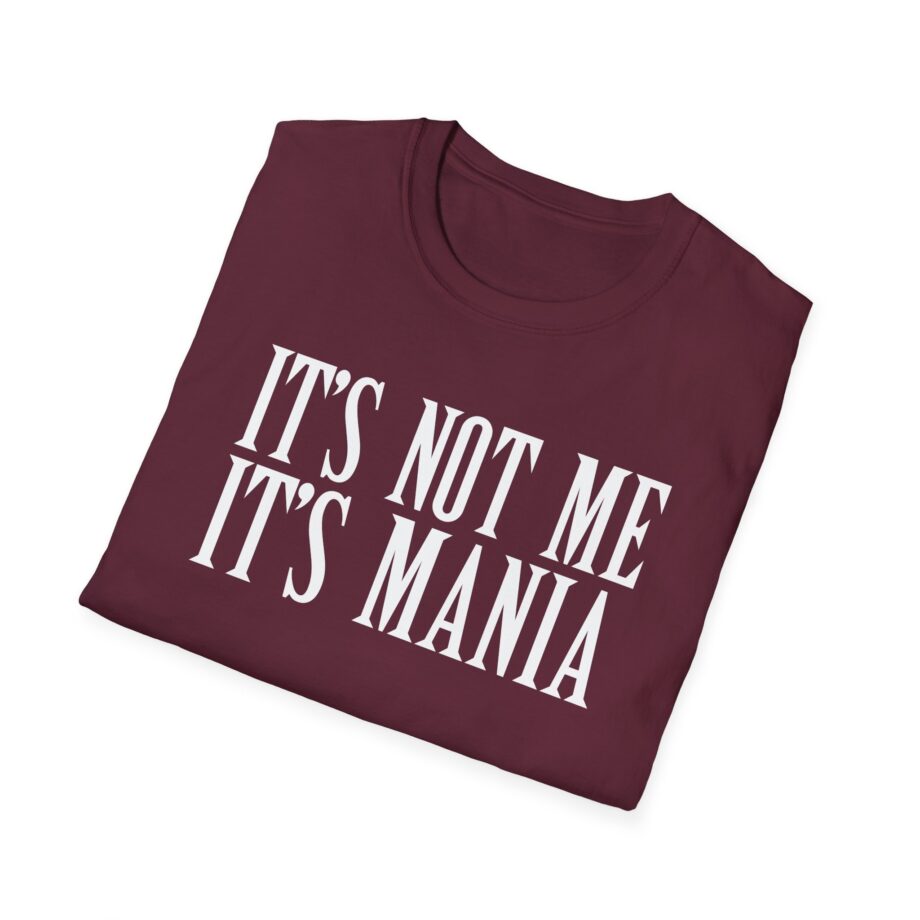 Sexmane  It's Not Me It's Mania Unisex Softstyle T-Shirt