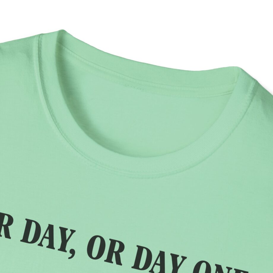 Jynxzi One Day, or Day One Unisex Softstyle T-Shirt