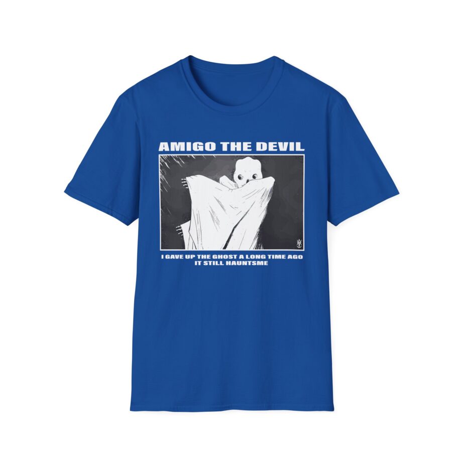 Amigo the Devil I Gave Up the Ghost a Long Time Ago It Still Haunts Me Unisex Softstyle T-shirt