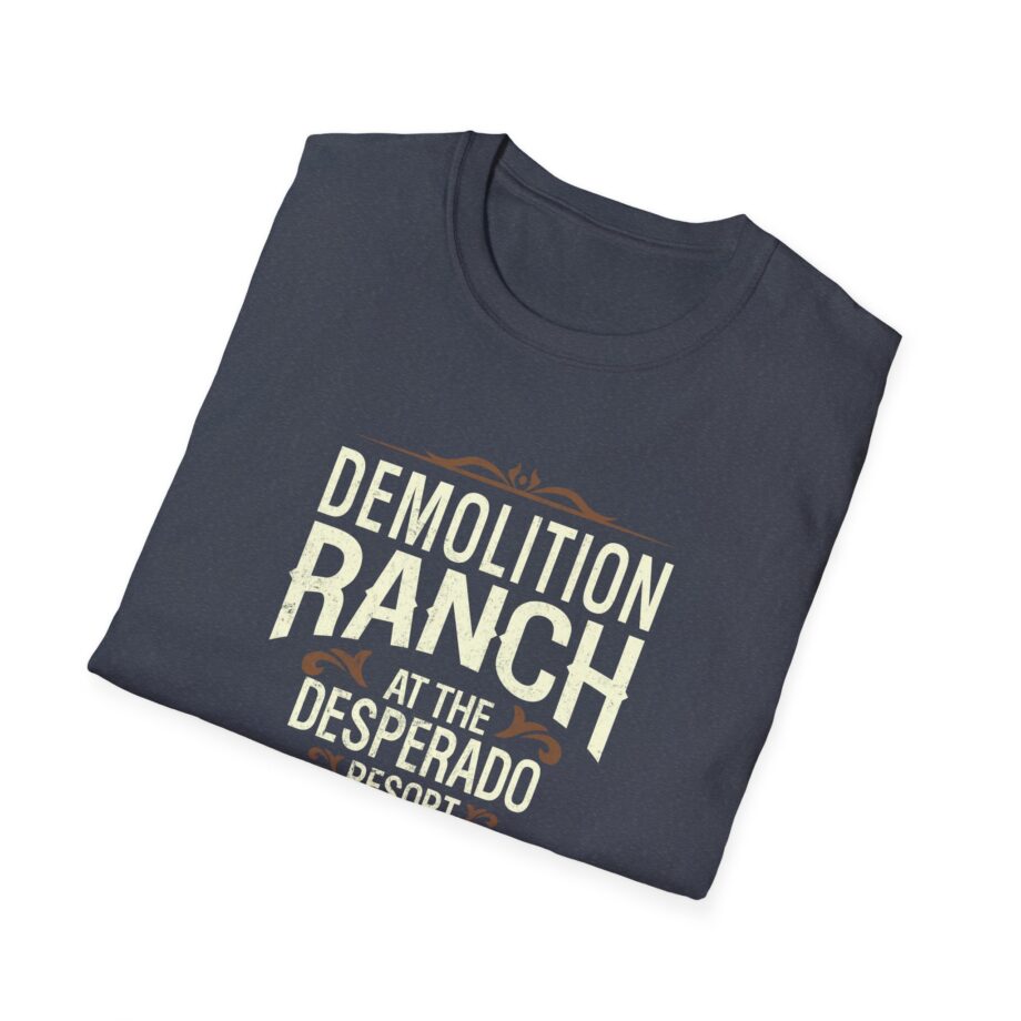 Demolition Ranch at the Desperado Resort Unisex Softstyle T-shirt
