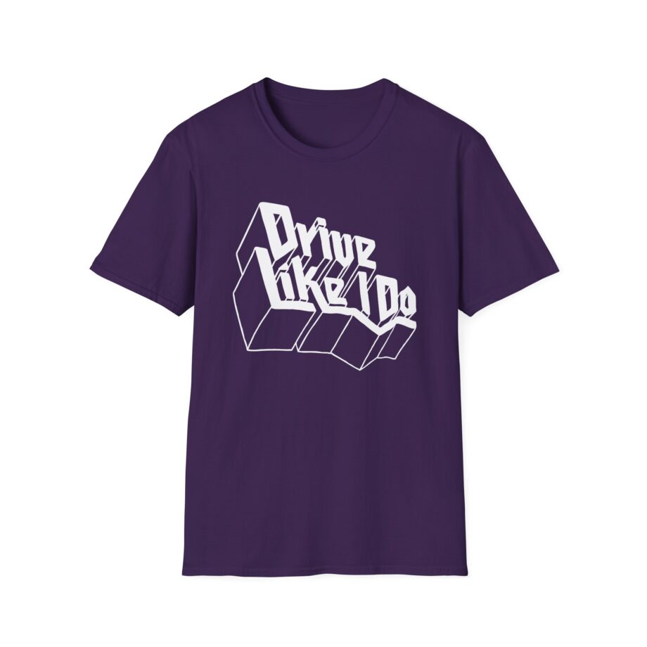 The  Drive Like I Do Unisex Softstyle T-Shirt