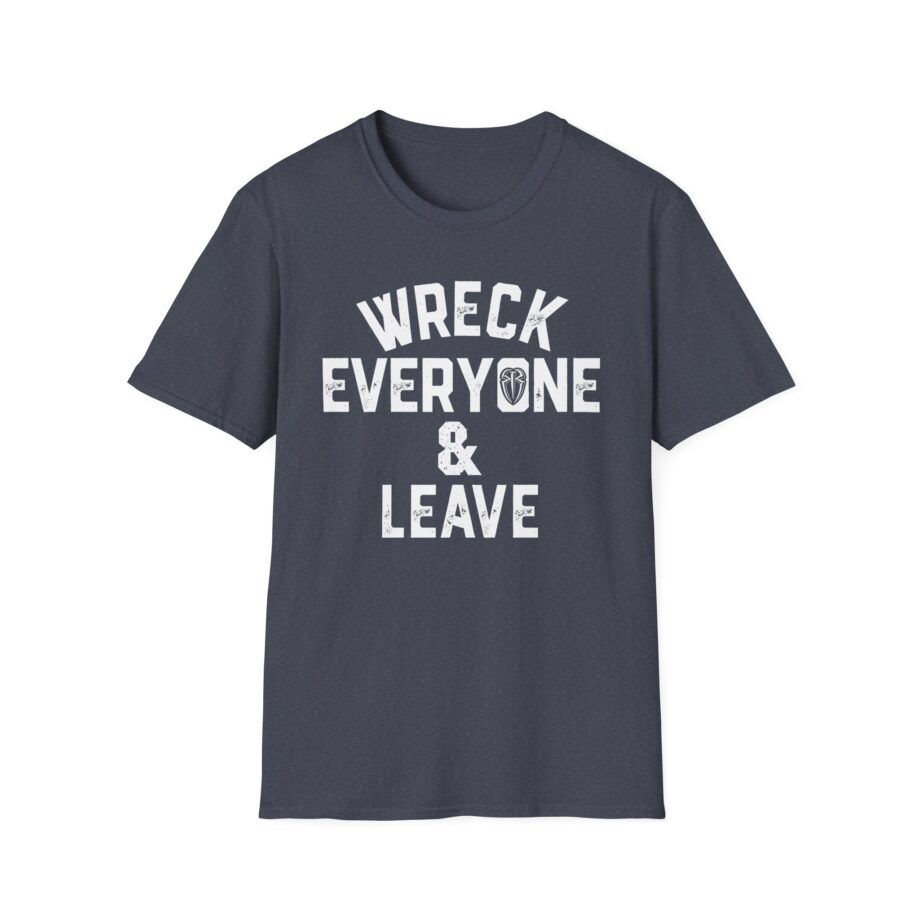 James Droz Wreck Everyone and Leave Unisex Softstyle T-shirt