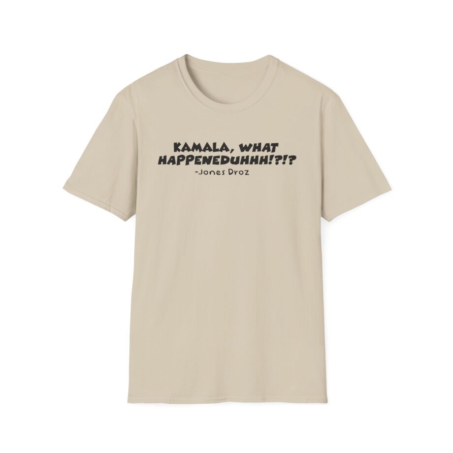 James Droz Kamala, What Happeneduhhh Unisex Softstyle T-shirt
