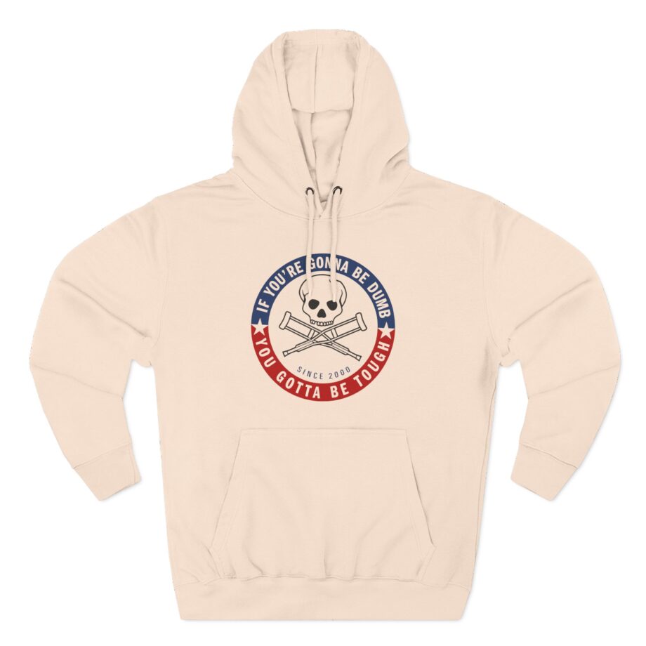 Jackass Forever if You're Gonna Be Dumb Be Tough Three-Panel Fleece Hoodie