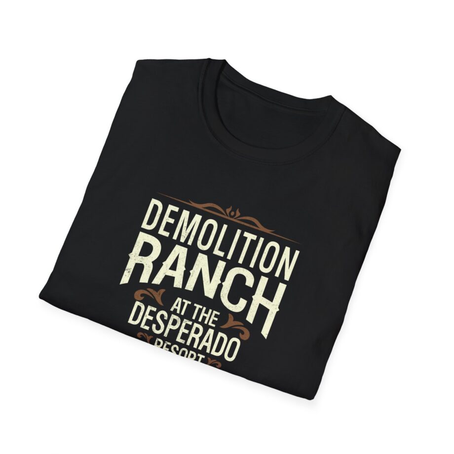 Demolition Ranch at the Desperado Resort Unisex Softstyle T-shirt