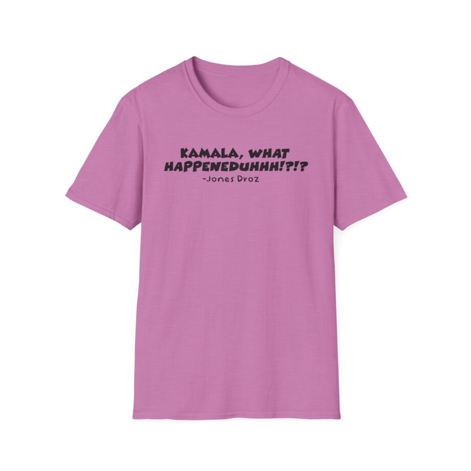 James Droz Kamala, What Happeneduhhh Unisex Softstyle T-shirt