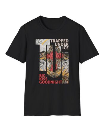 Trapped Under Ice Big Kiss Goodnight Unisex Softstyle Tee