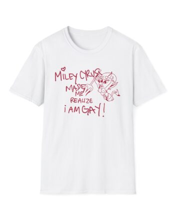Miley Cyrus Made Me Realize I'm Gay Unisex Softstyle T-Shirt