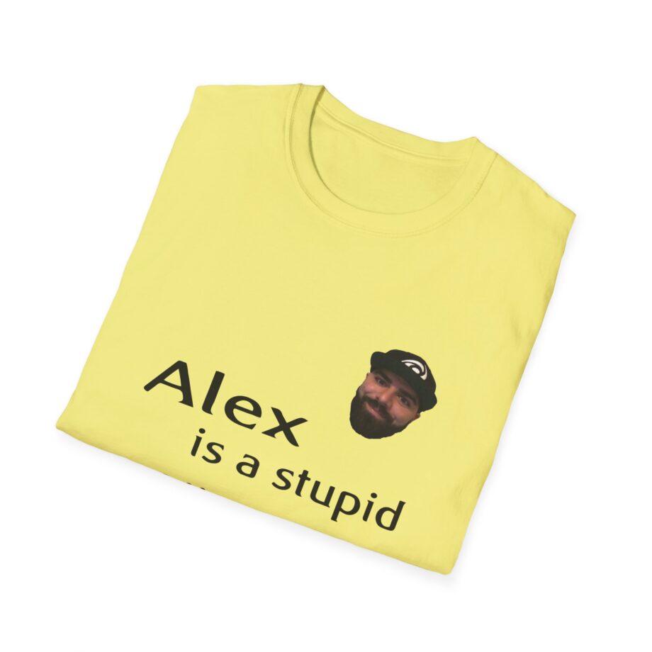 Keemstar Alex is a Stupid Niggur Unisex Softstyle T-shirt
