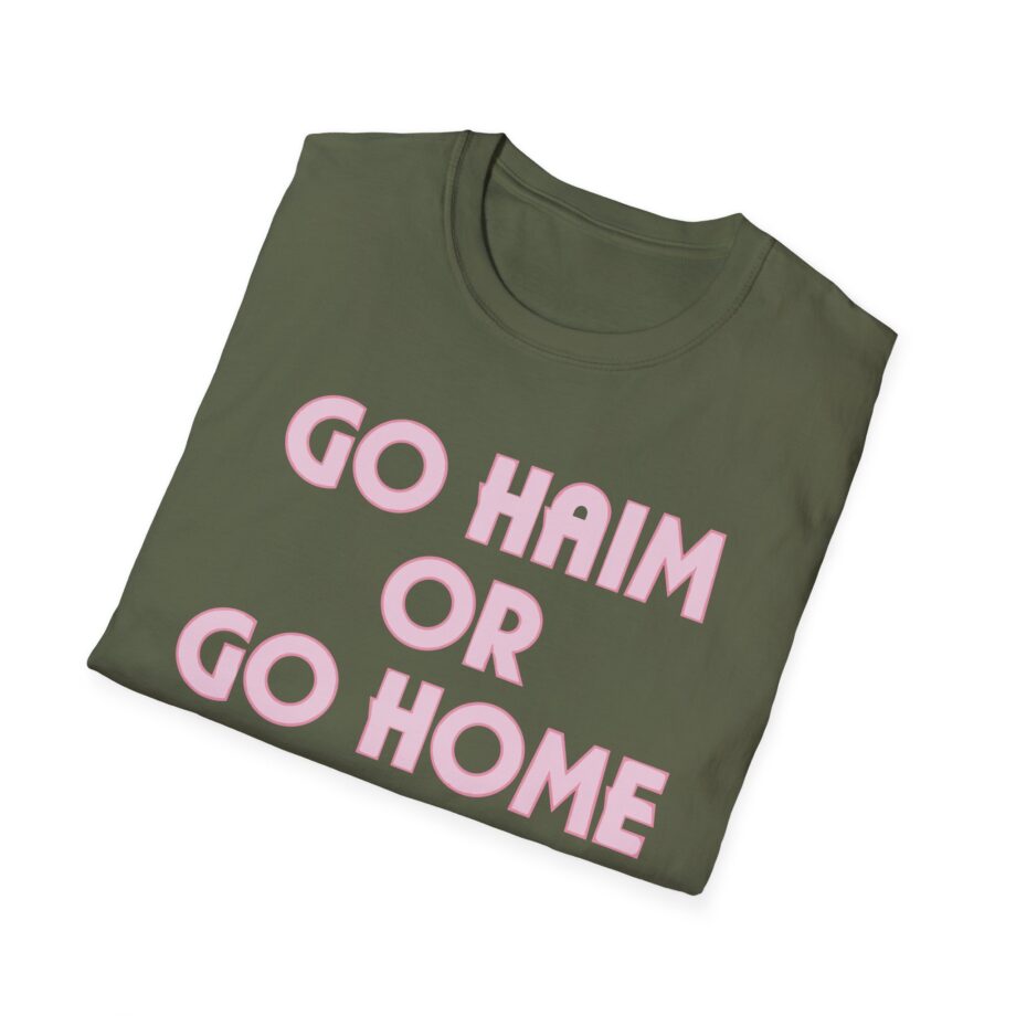 Go Haim or Go Home Unisex Softstyle T-shirt
