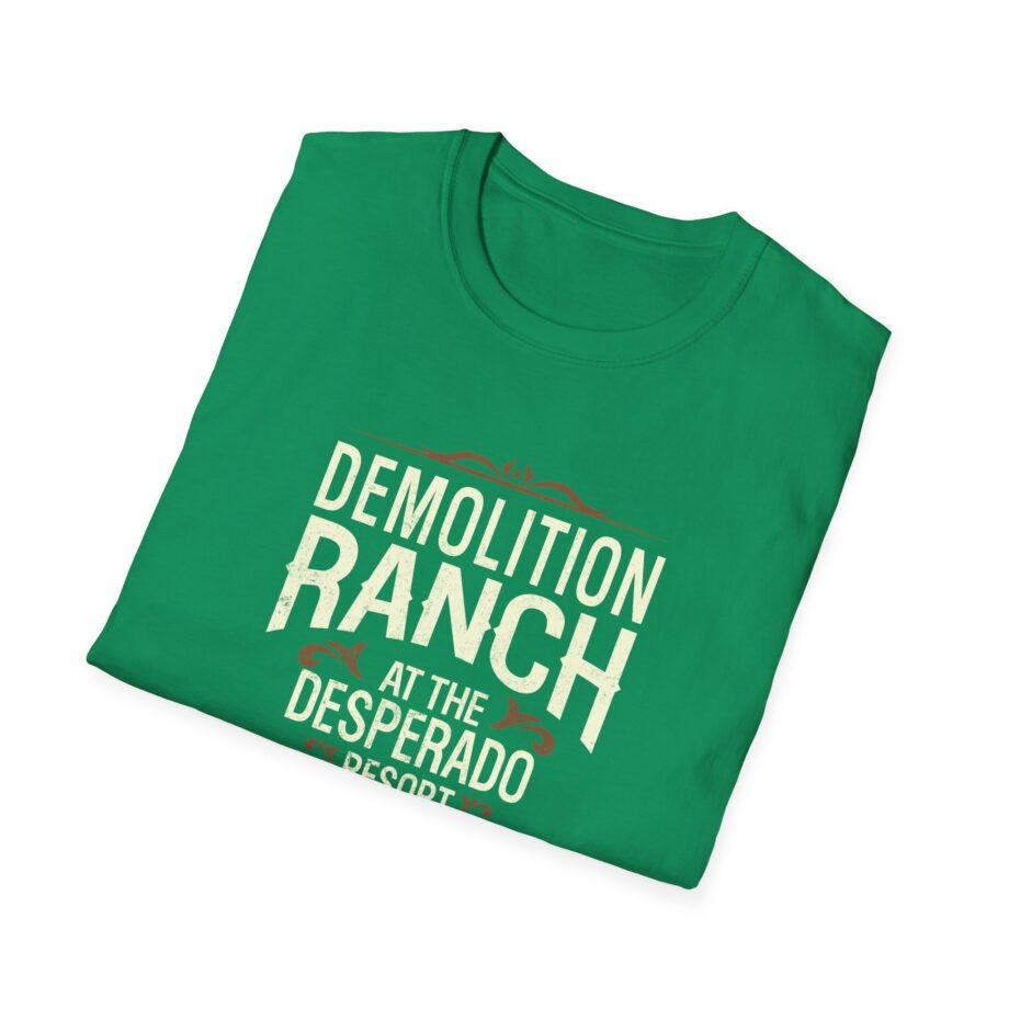 Demolition Ranch at the Desperado Resort Unisex Softstyle T-shirt