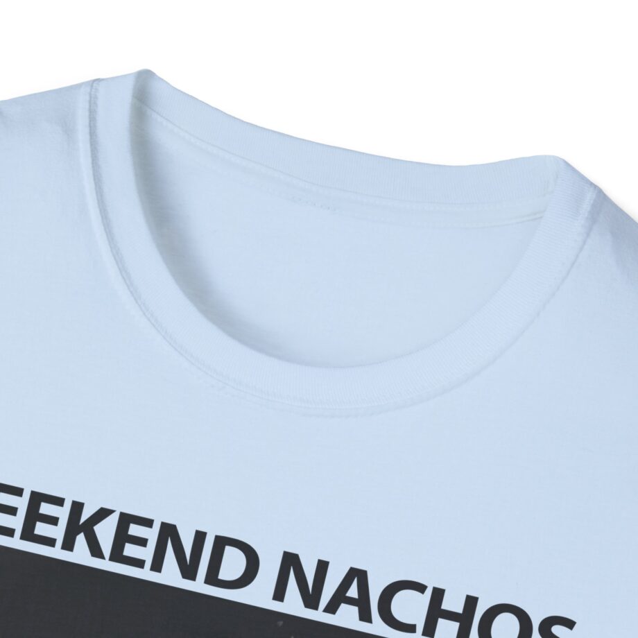 Weekend Nachos Apology Unisex Softstyle T-Shirt