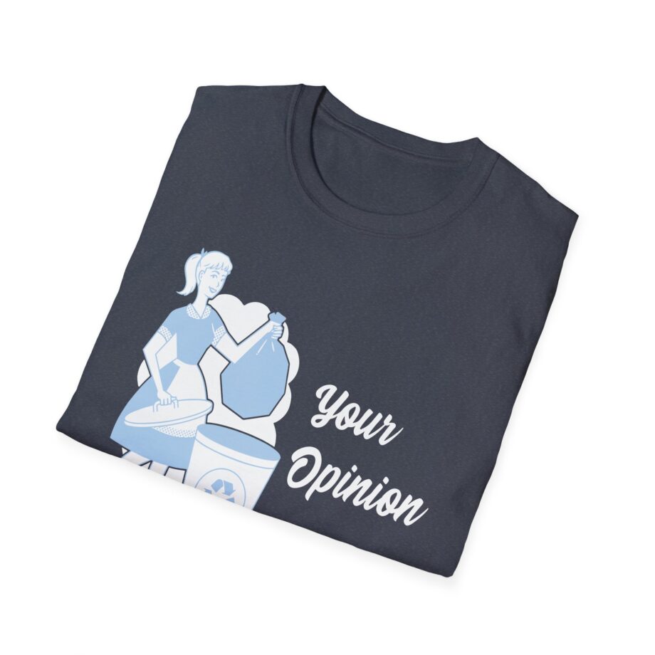 Sadie Crowell Your Opinion Unisex Softstyle T-shirt