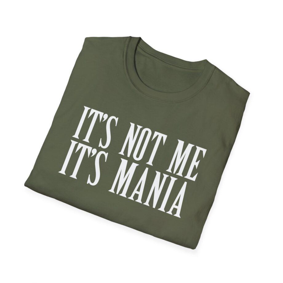 Sexmane  It's Not Me It's Mania Unisex Softstyle T-Shirt