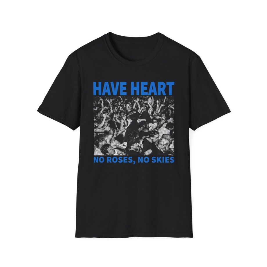 Have Heart No Roses, No Skies Unisex Softstyle T-Shirt
