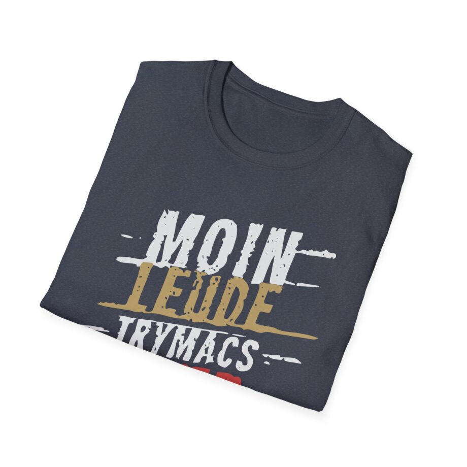 Trymacs Moin Leude Trymacs Hier Unisex Softstyle T-Shirt