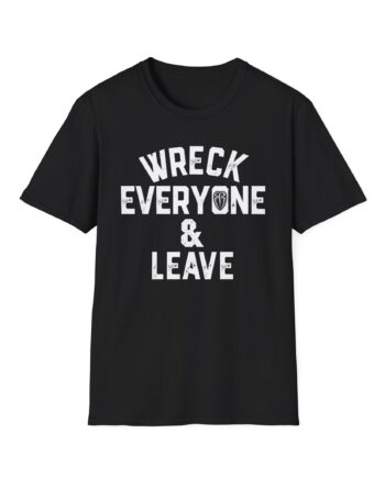 James Droz Wreck Everyone and Leave Unisex Softstyle T-shirt
