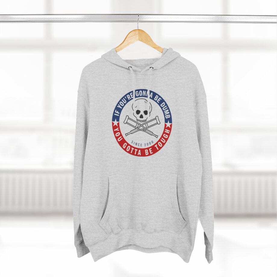 Jackass Forever if You're Gonna Be Dumb Be Tough Three-Panel Fleece Hoodie