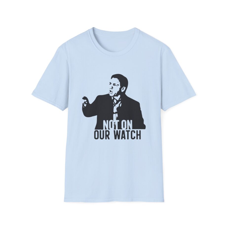 Ron Desantis Not on Our Watch Unisex Softstyle T-shirt
