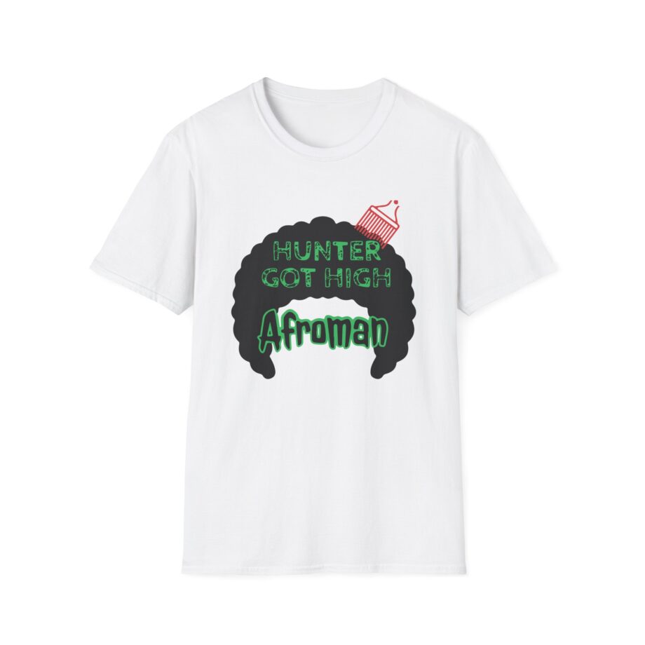 Afroman Hunter Got High Afro Unisex Softstyle T-Shirt