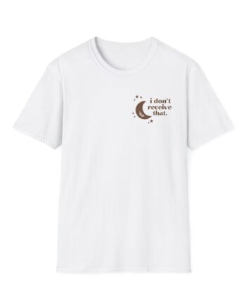 Elyse Myers I Don't Receive That Unisex Softstyle T-Shirt
