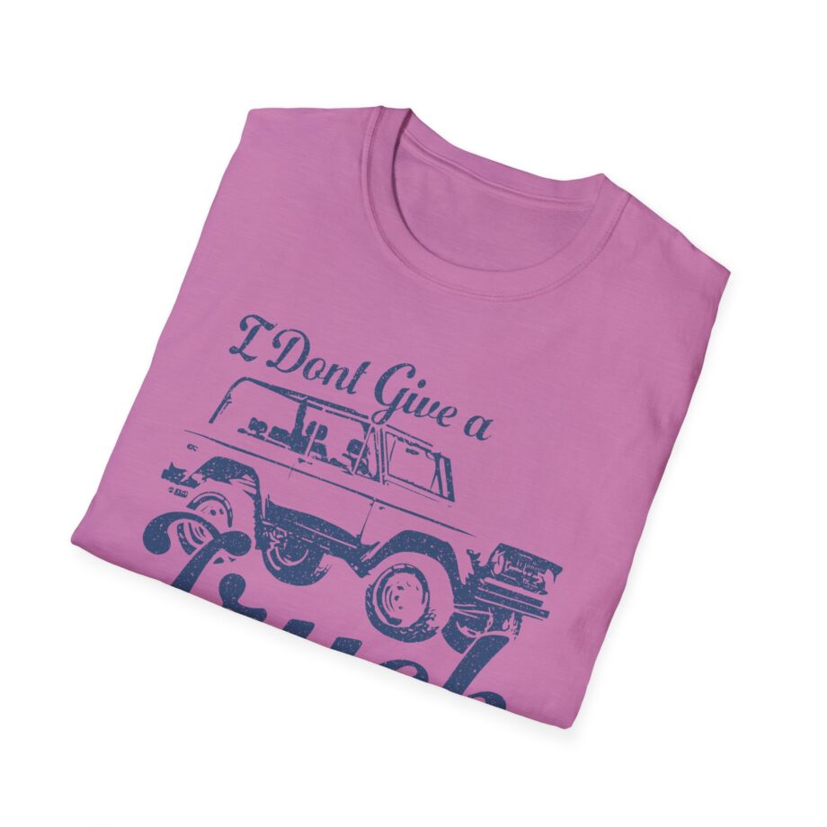 Sadie Crowell I Don't Give a Truck Unisex Softstyle T-shirt