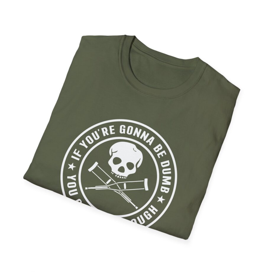 Jackass If You're Gonna Be Dumb You Gotta Be Tough Unisex Softstyle T-Shirt