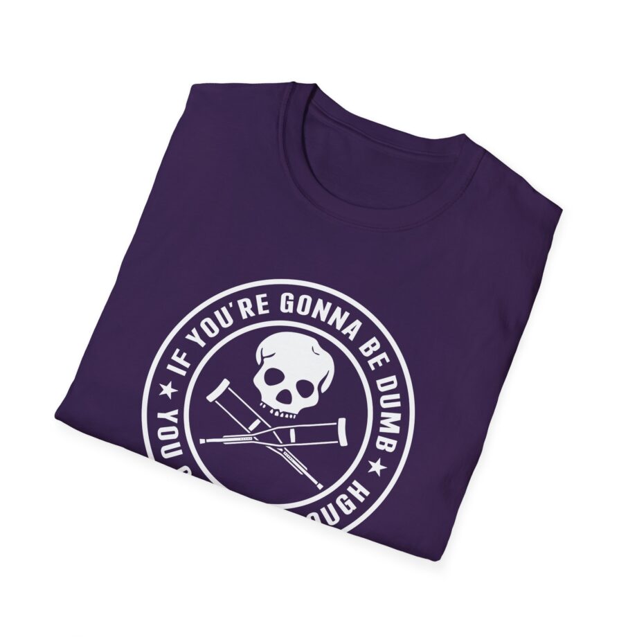 Jackass If You're Gonna Be Dumb You Gotta Be Tough Unisex Softstyle T-Shirt