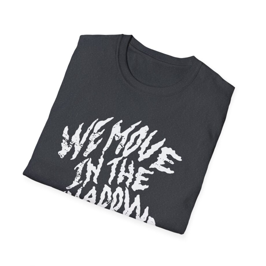 Charlotte Dobre We Move in the Shadows Unisex Softstyle T-shirt