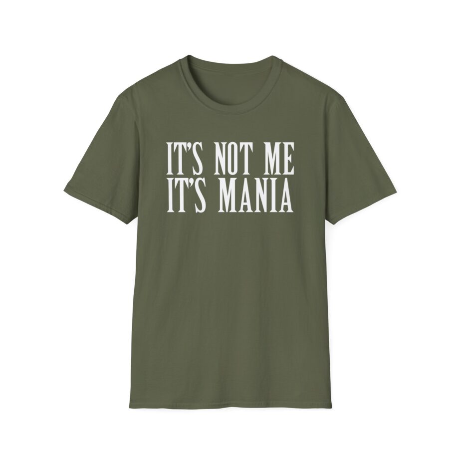 Sexmane  It's Not Me It's Mania Unisex Softstyle T-Shirt