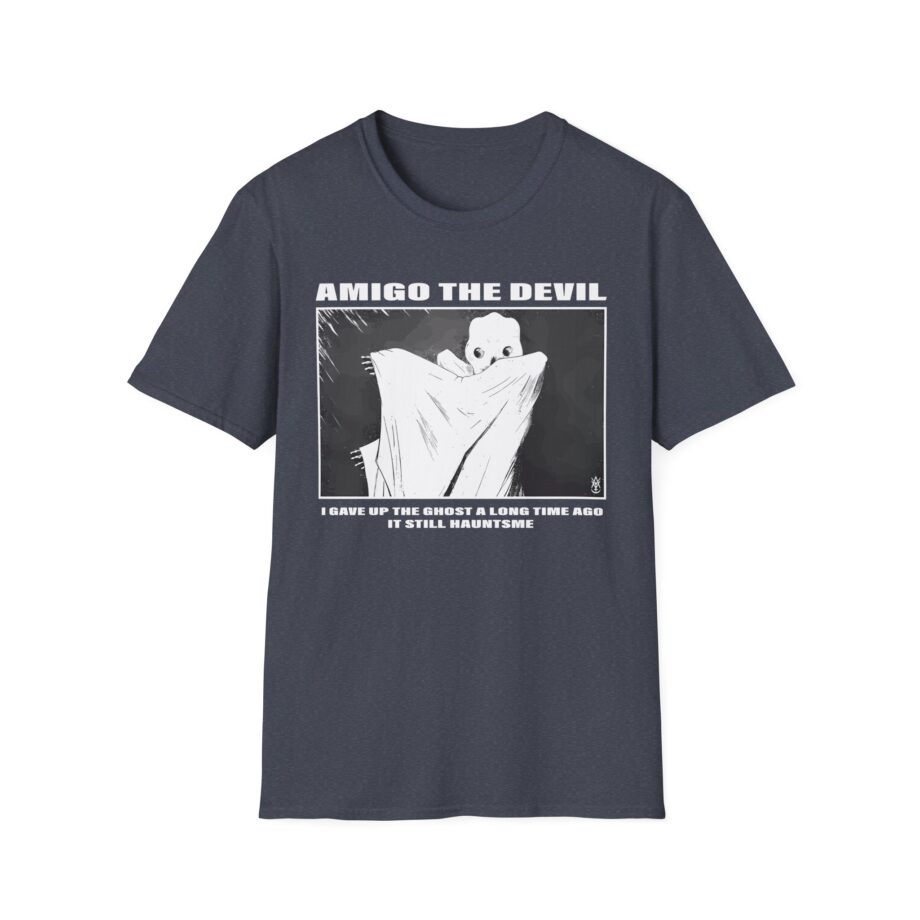 Amigo the Devil I Gave Up the Ghost a Long Time Ago It Still Haunts Me Unisex Softstyle T-shirt
