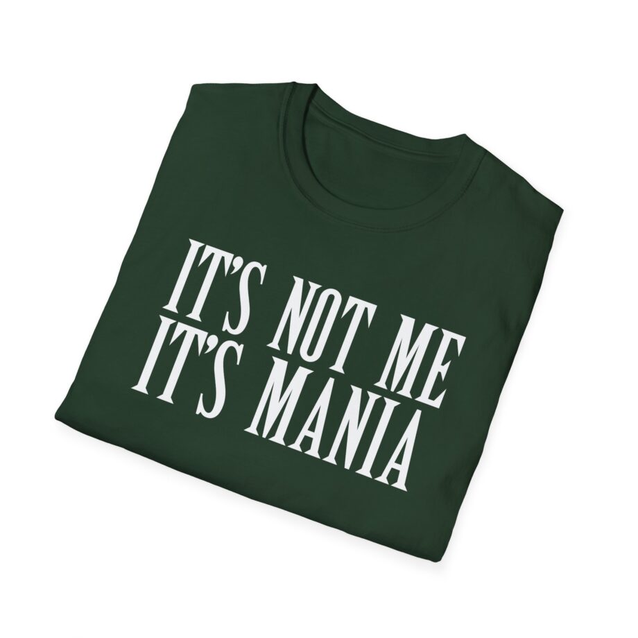 Sexmane  It's Not Me It's Mania Unisex Softstyle T-Shirt