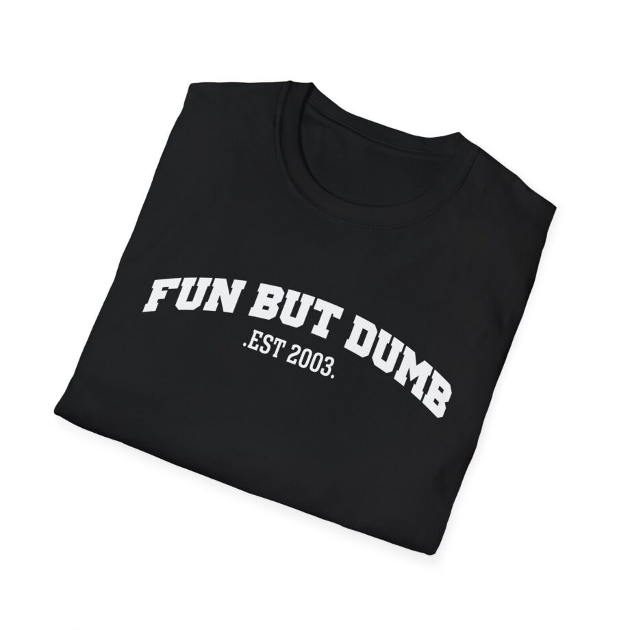 Sadie Crowell Fun but Dumb Unisex Softstyle T-shirt