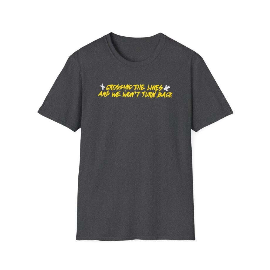 Dual Damage Grossing the Lines and We Won't Turn Back Unisex Softstyle T-Shirt