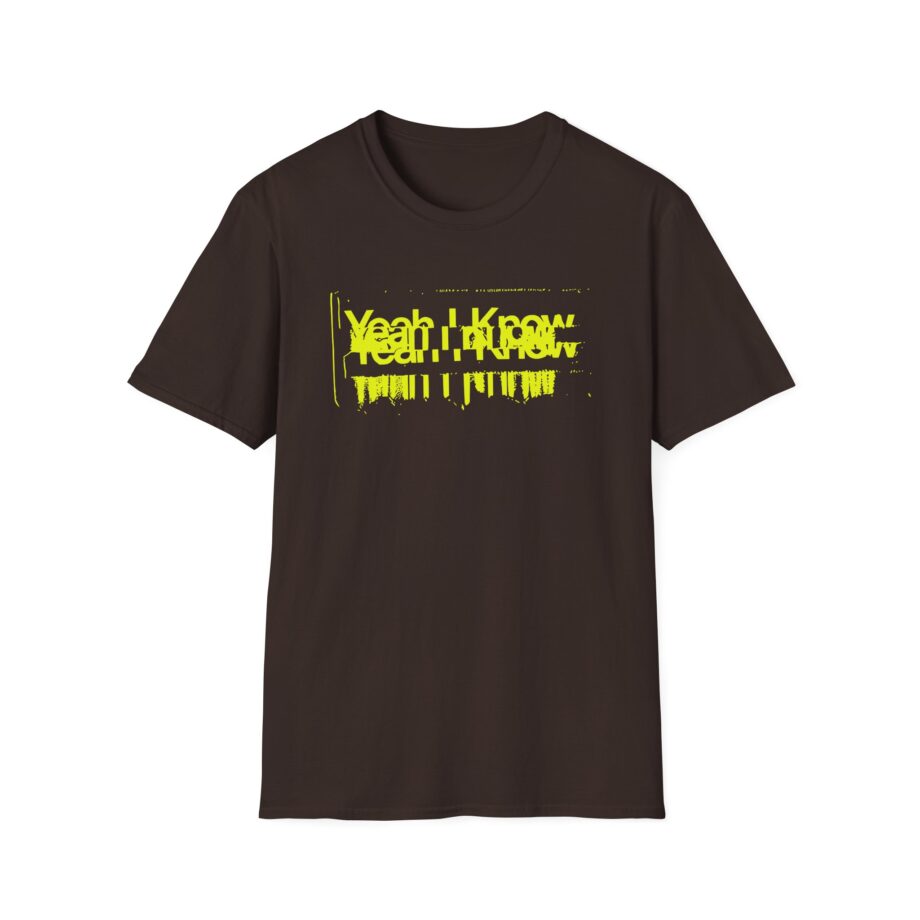 The  Yeah I Know Repeat Unisex Softstyle T-shirt