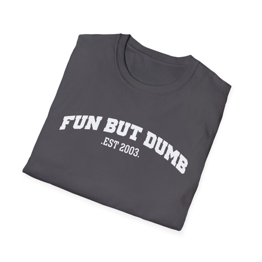 Sadie Crowell Fun but Dumb Unisex Softstyle T-shirt